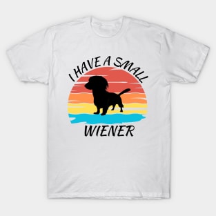 I Have A Small Wiener Dog T-Shirt